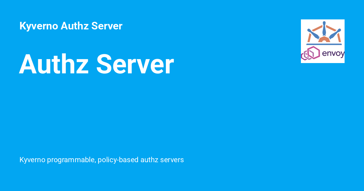 Authz Server - Kyverno Authz Server